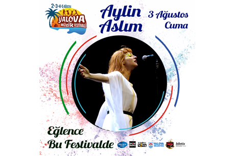 Aylin Aslim 3 Austos Yalova Mzik Festivali nde! 