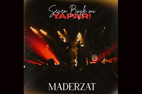 Maderzat: "Seven Byle Mi Yapar!"