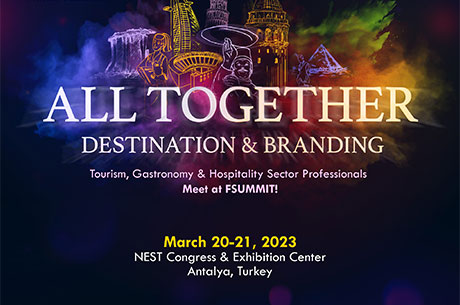 Turizm ve Gastronomi Dünyası FSUMMIT 2023 Antalya’da Buluşuyor