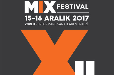 Mix Festivali kinci Defa 15-16 Aralkta Zorlu Psmde!
