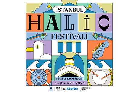 İstanbul Haliç Festivali 4-9 Mart’ta İstanbul Sanat’ta!