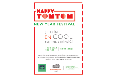 Happy Tomtom New Year Festival 14-16 Aralk`ta Tomtom Krmz`da! 