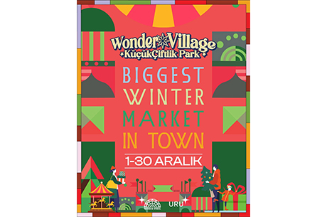 Yeni Yıl Ruhunun Umut Dolu Neşesi Aralık Ayı Boyunca Wonder Village ile Küçükçiftlik Park’tan Şehre Yayılacak!