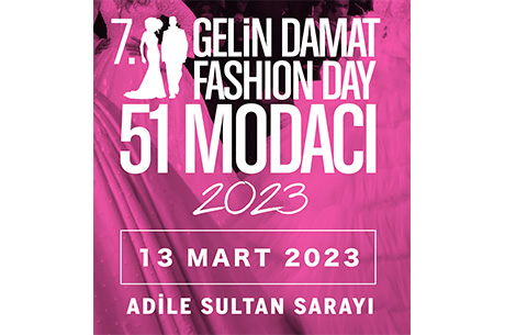 Gelin Damat Fashion Day İstanbul ve Frankfurt`ta Düzenlenecek!
