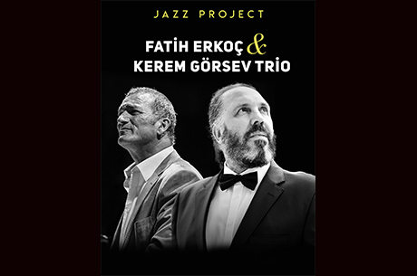 Fatih Erkoç-Kerem Görsev Trio ile 18 Mart’ta Küçükçiftlik Park’tan Şehre %100 Akustik Caz Melodileri Yayılacak!