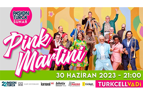 Pink Martini Avrupa Turnesi Kapsamnda Pasion Turca Organizasyonu ile Turkcell Vadi stanbulda!