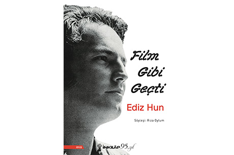 Türk Sinemasının Jönlerinden Ediz Hun’un Hayatını Konu Alan “Film Gibi Geçti” İnkılâp Kitabevi İmzasıyla Raflarda!